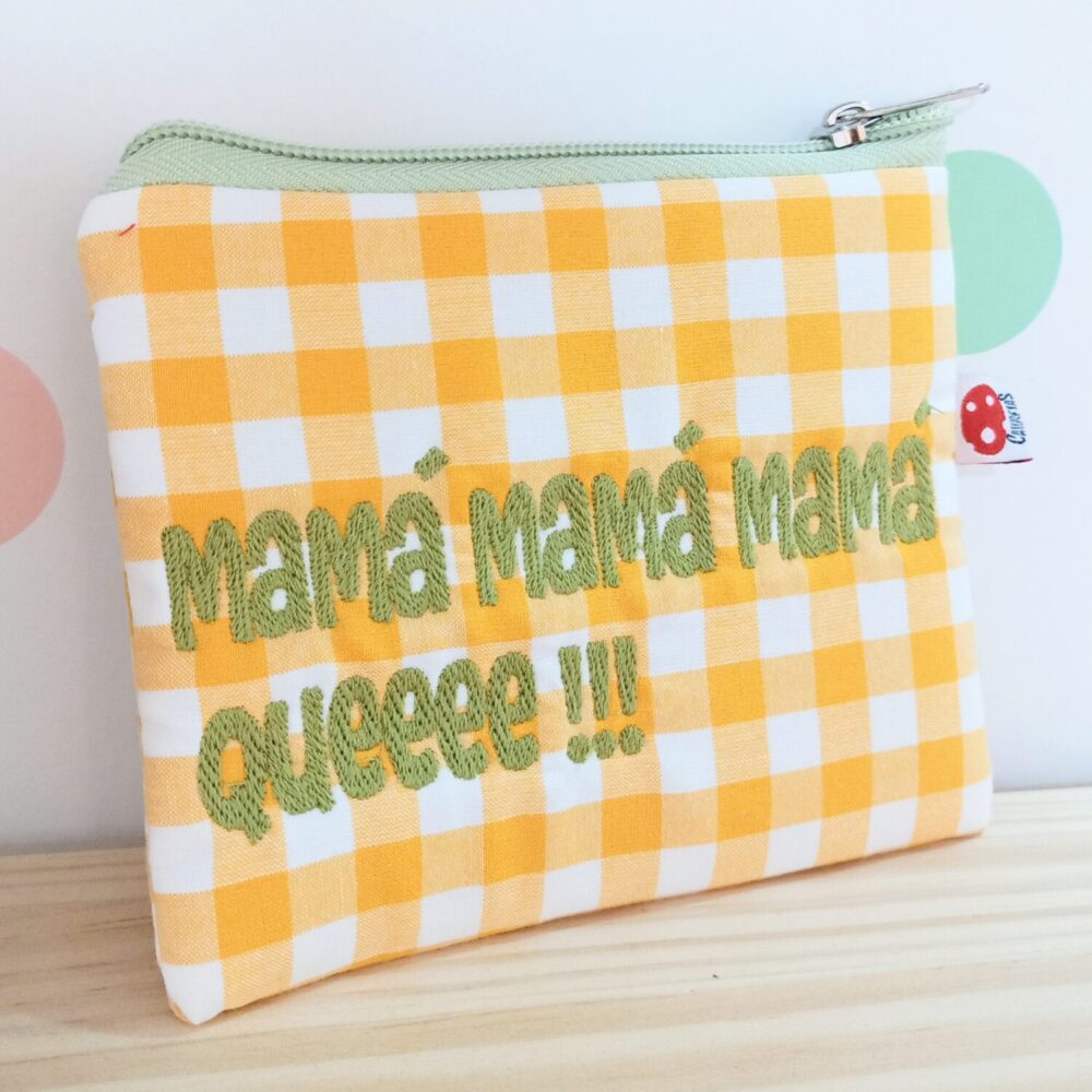 Monedero o Neceser "Mamá, mamá, mama . Queee!!!"