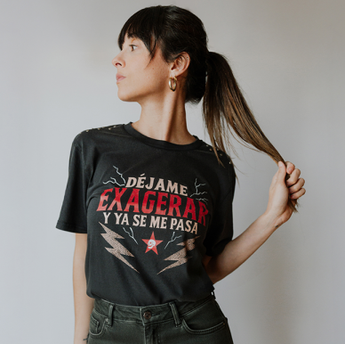 Camiseta Déjame exagerar y ya se me pasa