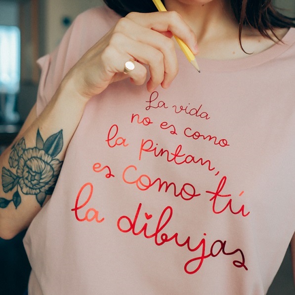 Camiseta La vida no es como la pintan, es como tú la dibujas